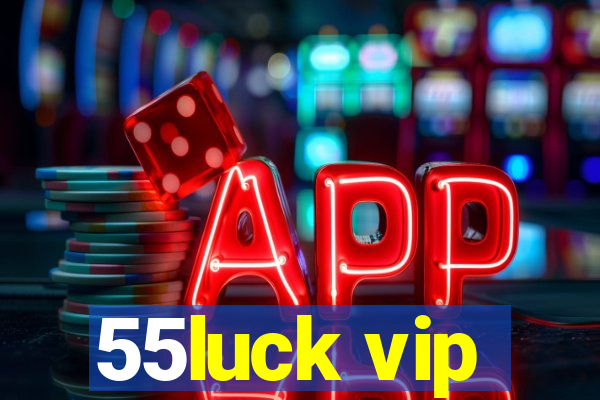 55luck vip